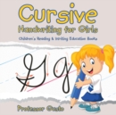 Cursive Handwriting for Girls : Children's Reading & Writing Education Books - Book