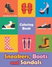 Sneakers, Boots and Sandals Coloring Book - Book
