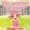 Sign Language for Infants : Children's Reading & Writing Education Books - Book