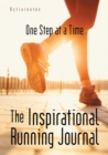 The Inspirational Running Journal : One Step at a Time - Book