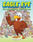 Eagle Eye : Find the Pictures Activity Book - Book