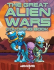 The Great Alien Wars Coloring Book - Book
