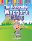 The Honorable Warrior's Training Coloring Book - Book