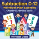 Subtraction 0-12 Workbook Math Essentials Children's Arithmetic Books - Book