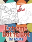 Extreme Dot to Dot for Adults - Book