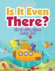 Is It Even There? Find the Hidden Objects Activity Book - Book