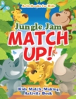 Jungle Jam Match Up! Kids' Match-Making Activity Book - Book