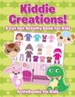 Kiddie Creations! A Cut Out Activity Book for Kids - Book