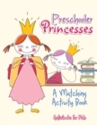 Preschooler Princesses : A Matching Activity Book - Book