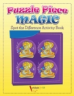 Puzzle Piece Magic : Spot the Difference Activity Book - Book