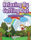 Relaxing by Cutting Out : An Activity Book - Book
