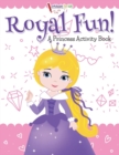 Royal Fun! Princess Activity Book - Book