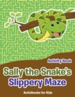 Sally the Snake's Slippery Maze Activity Book - Book