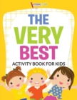 The Very Best Activity Book for Kids Activity Book - Book