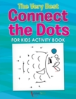 The Very Best Connect the Dots for Kids Activity Book - Book