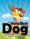 The Very Best Dog Activity Book - Book