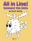 All in Line! Connect the Dots Activity Book - Book