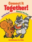 Connect It Together! Connect the Dots Activity Book - Book