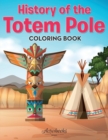 History of the Totem Pole Coloring Book - Book