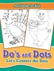 Do's and Dots : Let's Connect the Dots - Book