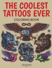 The Coolest Tattoos Ever Coloring Book - Book