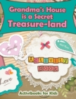 Grandma's House is a Secret Treasure-land Activity Book - Book