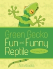 Green Gecko Fun and Funny Reptile Coloring Book - Book