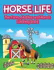 Horse Life. The Farm, Stables and Ranch Coloring Book - Book