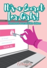 It's a Secret for Girls! Password Journal Girls Edition - Book