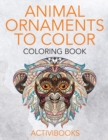 Animal Ornaments to Color Coloring Book - Book
