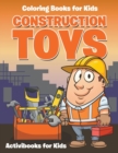 Construction Toys : Coloring for Kids - Book