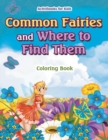 Common Fairies and Where to Find Them Coloring Book - Book