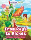 From Rags to Riches : A Fairies Coloring Book - Book