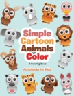 Simple Cartoon Animals to Color : a Coloring Book - Book