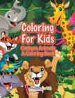 Coloring for Kids : Cartoon Animals, a Coloring Book - Book