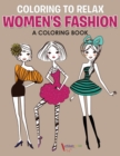 Coloring to Relax : Women's Fashion, a Coloring Book - Book