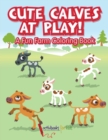 Cute Calves at Play! A Fun Farm Coloring Book - Book