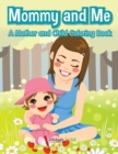 Mommy and Me, a Mother and Child Coloring Book - Book