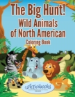 The Big Hunt! Wild Animals of North American Coloring Book - Book
