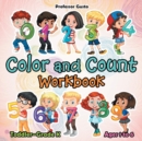 Color and Count Workbook Toddler-Grade K - Ages 1 to 6 - Book