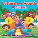 Letters and Sounds Workbook Toddler-Grade K - Ages 1 to 6 - Book