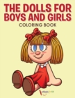 The Dolls for Boys and Girls Coloring Book - Book
