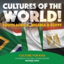 Cultures of the World! South Africa, Nigeria & Egypt - Culture for Kids - Children's Cultural Studies Books - Book