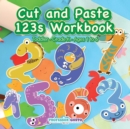 Cut and Paste 123s Workbook Toddler-Grade K - Ages 1 to 6 - Book