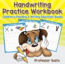 Handwriting Practice Workbook : Children's Reading & Writing Education Books - Book