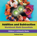 Addition and Subtraction Workbook Math Essentials Children's Arithmetic Books - Book