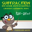 Subtraction 3rd Grade Math Essentials Children's Arithmetic Books - Book