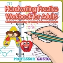 Handwriting Practice Workbook for Adults : Children's Reading & Writing Education Books - Book