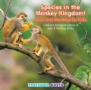 Species in the Monkey Kingdom! Apes and Monkeys for Kids - Children's Biological Science of Apes & Monkeys Books - Book