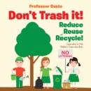 Don't Trash it! Reduce, Reuse, and Recycle! Conservation for Kids - Children's Conservation Books - Book